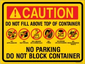 Caution Do Not Fill Above Top Of Container No Parking Do Not Block Container No Appliances Batteries Liquids Chemicals Tires Drums Containers Biohazardous Waste Sticker Decal