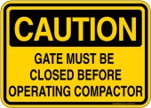 5 x 7" Caution Gate Must Be Closed Before Operating Compactor