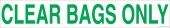 3 x 18" Clear Bags Only Decal