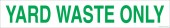 3 x 18" Yard Waste Only Decal