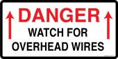 6 x 12" Danger Watch For Overhead Wires