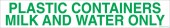 3 x 18" Plastic Containers Milk and Water Only. Recycling Decal